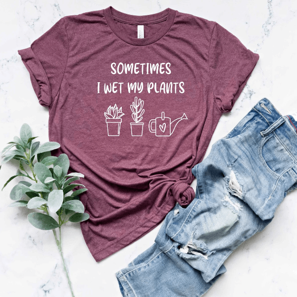 Sometimes I Wet My Plants Shirt Funny Gardening Tee Plant Lover Gift Shirt