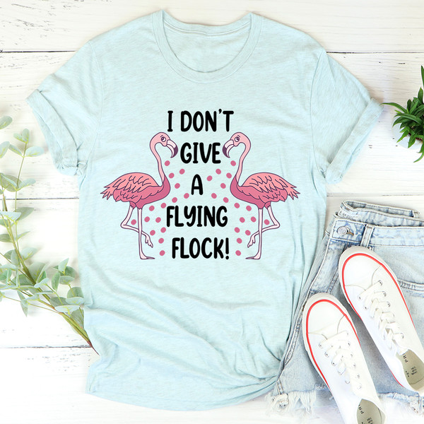 I Don't Give A Flying Flock Tee