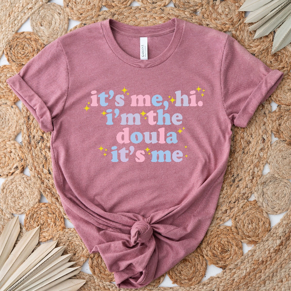 It's Me Hi I'm The Doula It's Me Shirt, Doula Shirt, Birth Doula Shirt, Postpartum Doula Tshirt, Doula Gift, Birth Coach