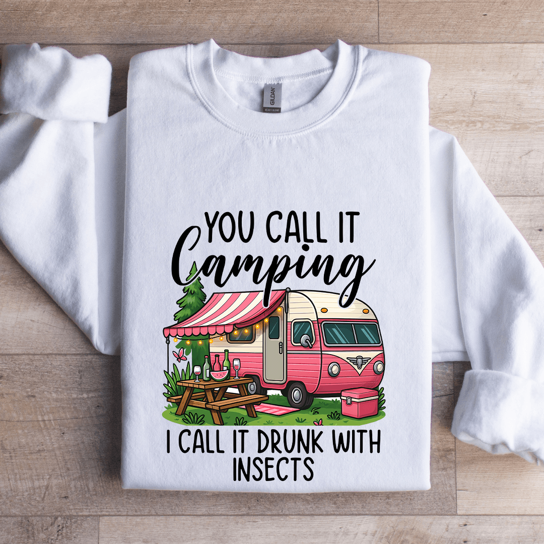 You Call It Camping Sweatshirt
