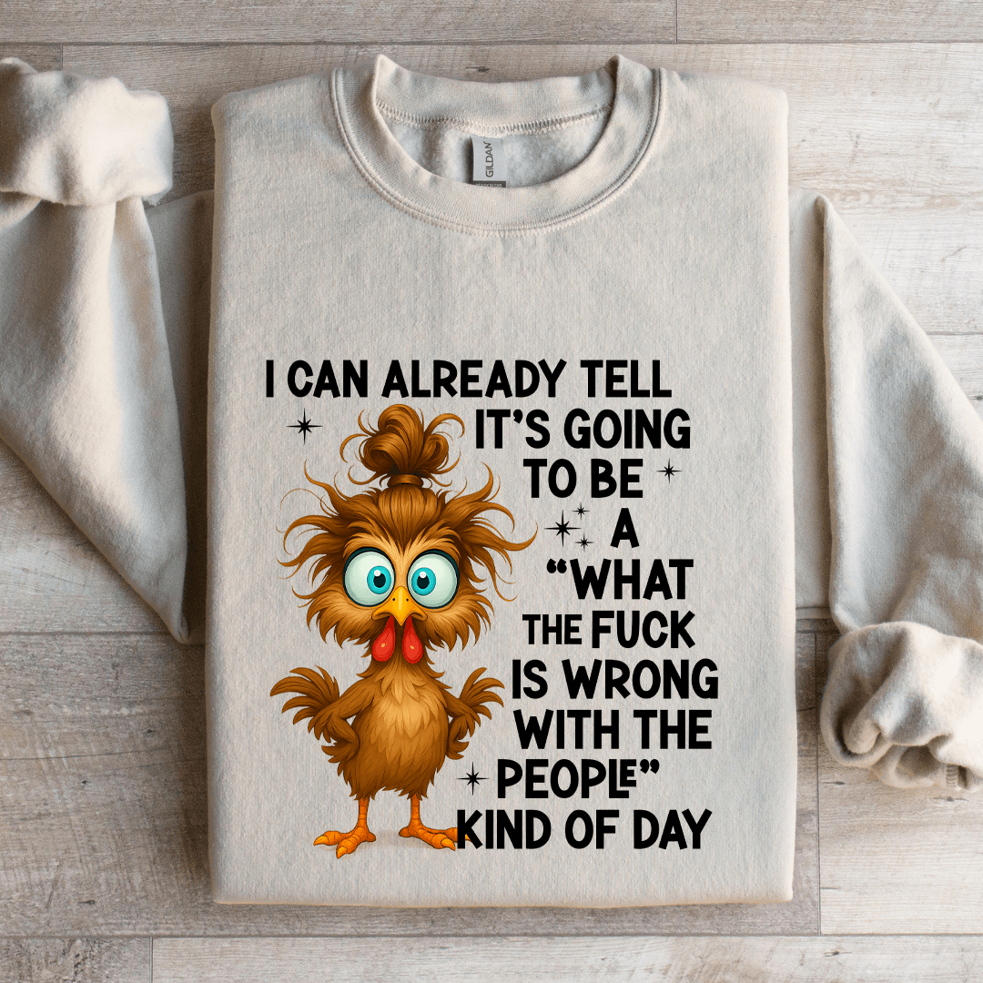 I Can Already Tell It's Going To Be A Sweatshirt