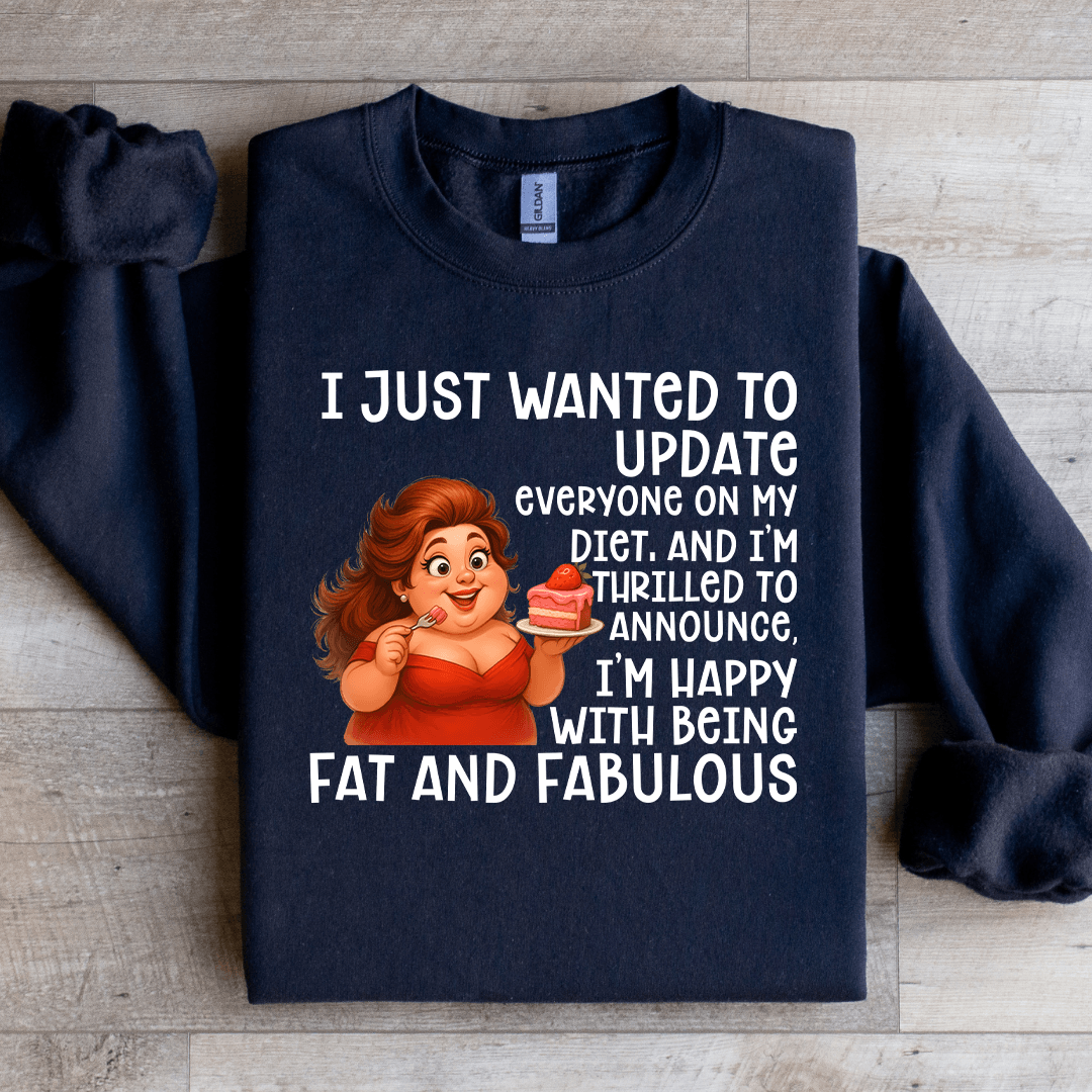I Just Wanted To Update Everyone On My Diet Sweatshirt