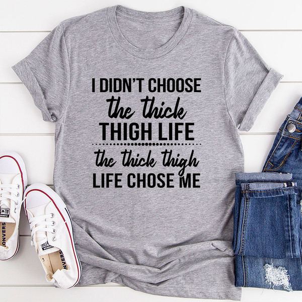 The Thick Thigh Life T-Shirt
