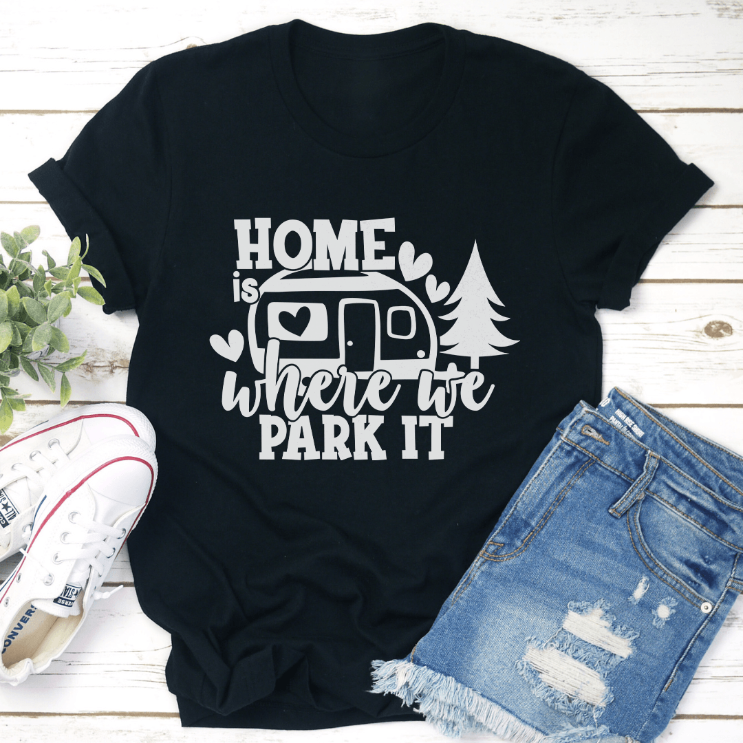 Home Is Where We Park It Tee