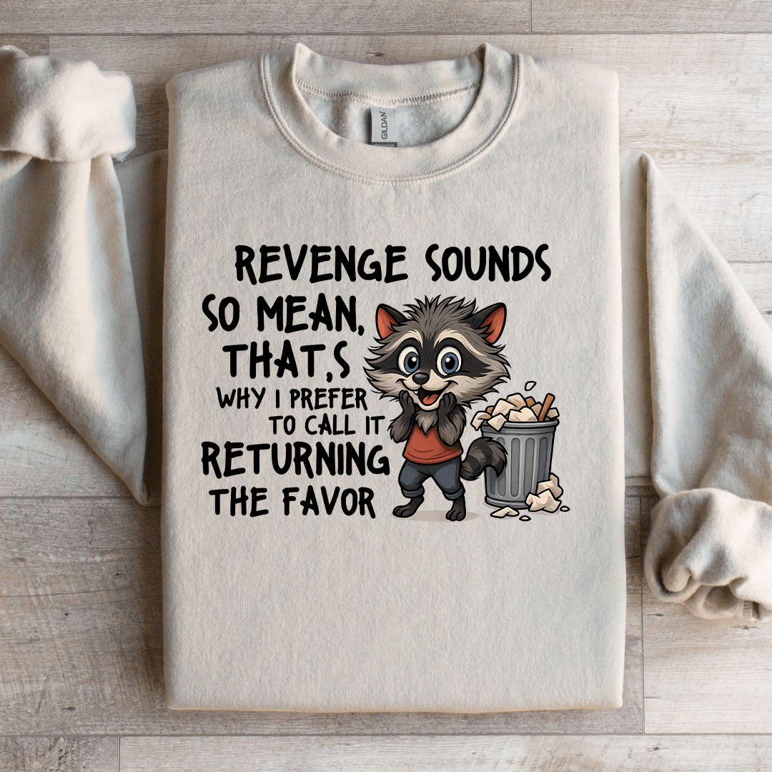 Revenge Sounds So Mean Sweatshirt