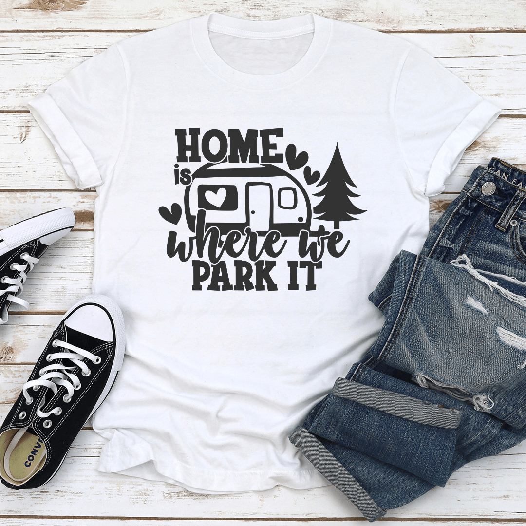 Home Is Where We Park It Tee