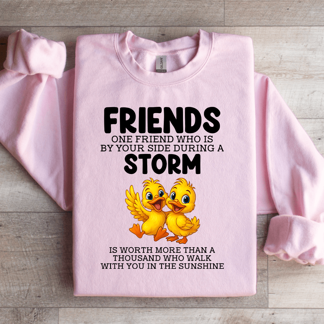 Friends One Friends Who is By Your Side During A Storm Sweatshirt