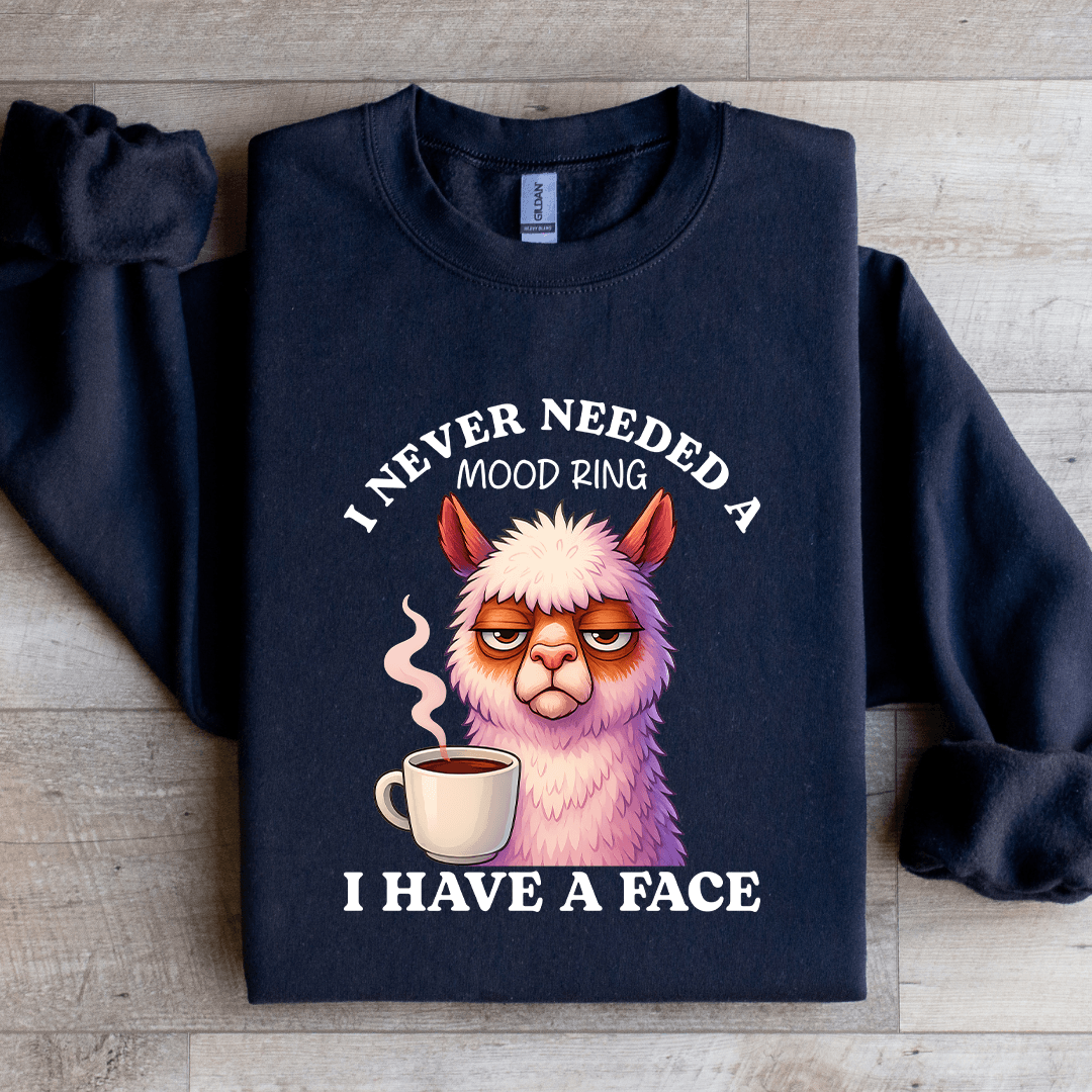 I Never Needed A Mood Ring Sweatshirt