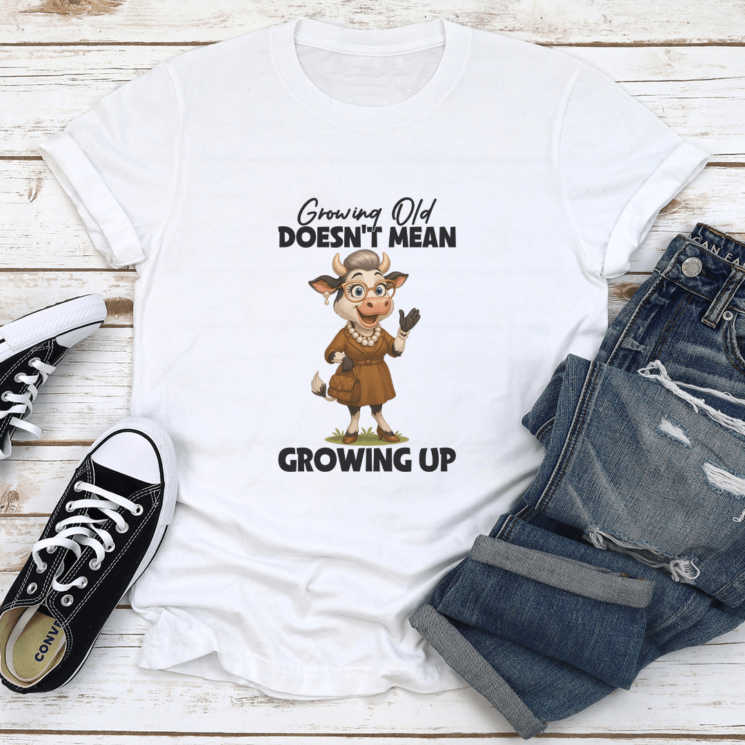 Growing Old Doesn't Mean Growing Up Tee