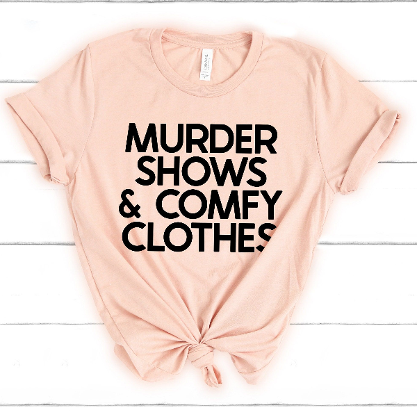 Murder Shows & Comfy Clothes Shirt, Criminal Minds Shirt, Aaron Hernandez Shirt, True Crime Shirt, True Crime Tee