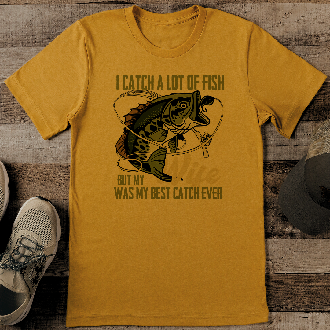 I Catch A Lot Of Fish Tee