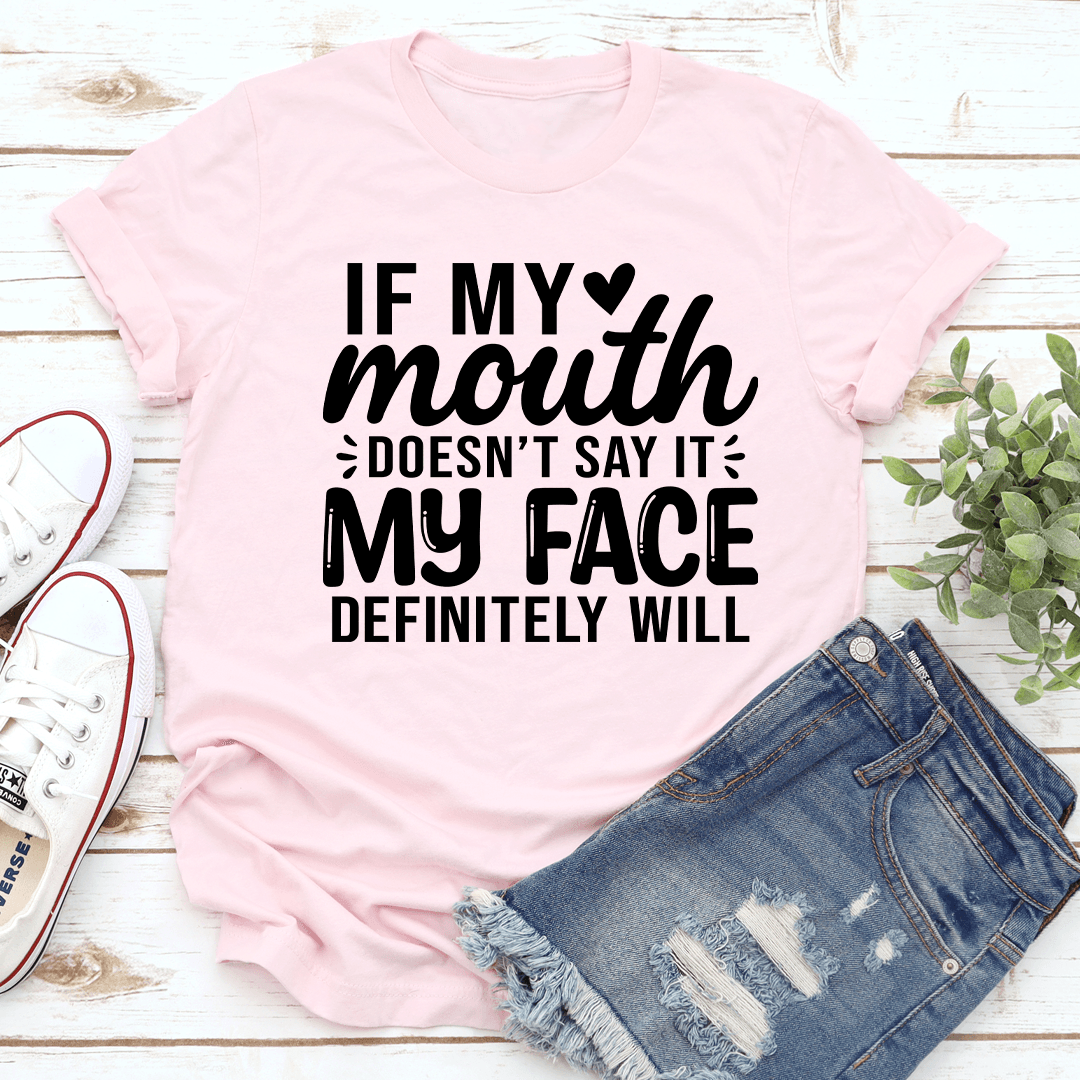 If My Mouth Doesn't Say It Tee