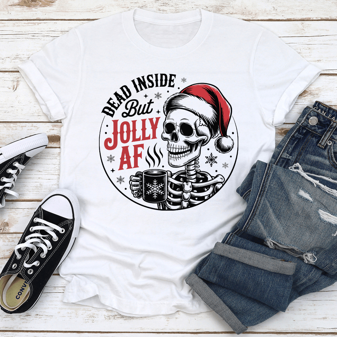 Dead Inside But Jolly Af Tee