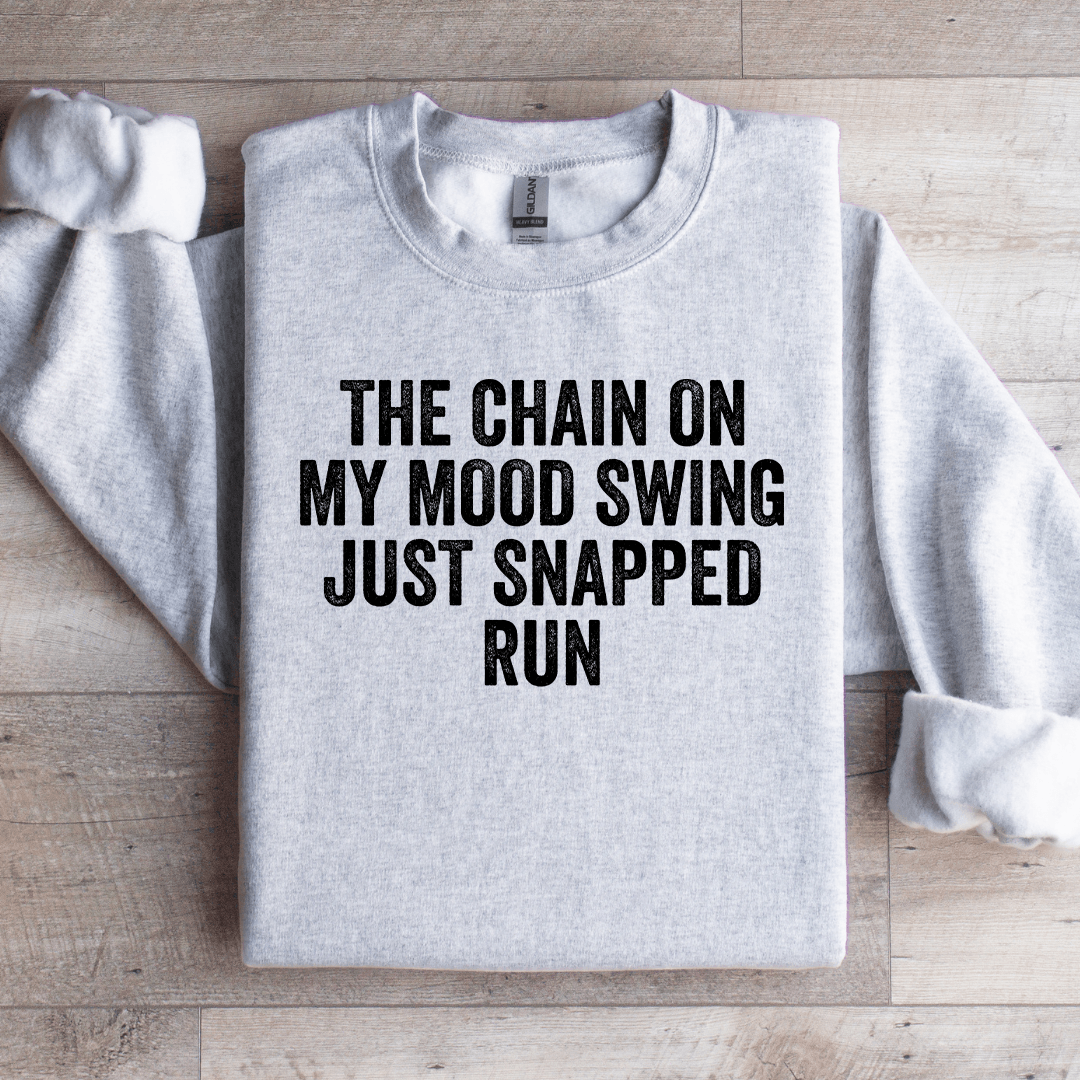 The Chain On My Mood Swing Sweatshirt