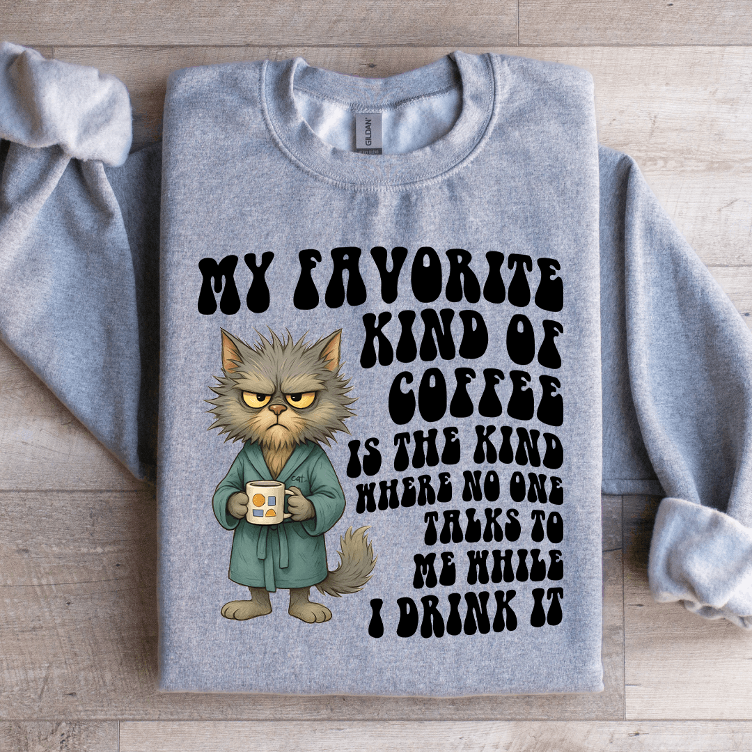 My Favorite Kind Of Coffee Sweatshirt