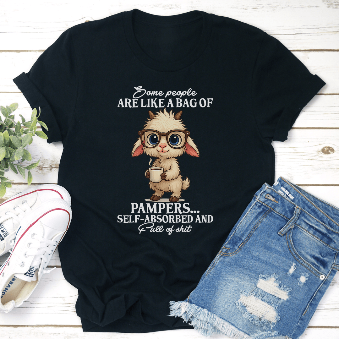 Some People Are Like A Bag Of Pampers Tee