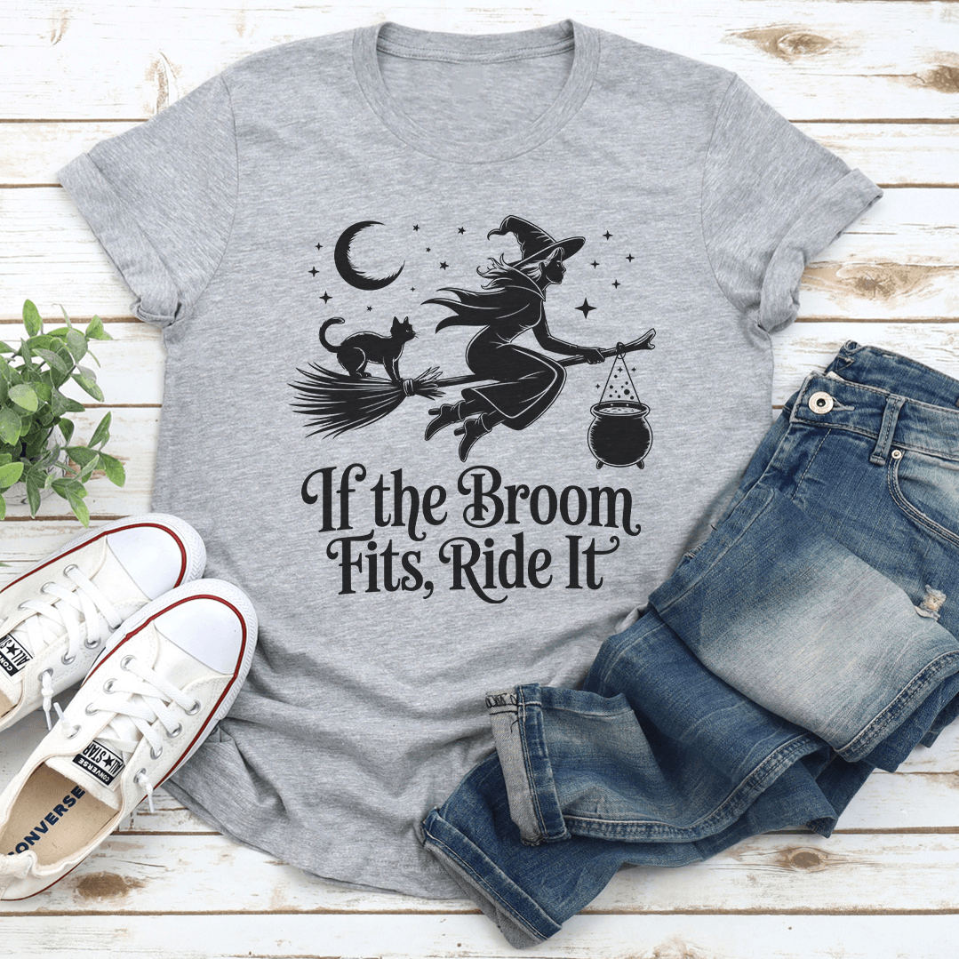 If The Broom Fits Ride It Tee