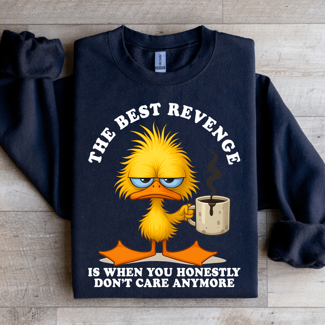 The Best Revenge Sweatshirt