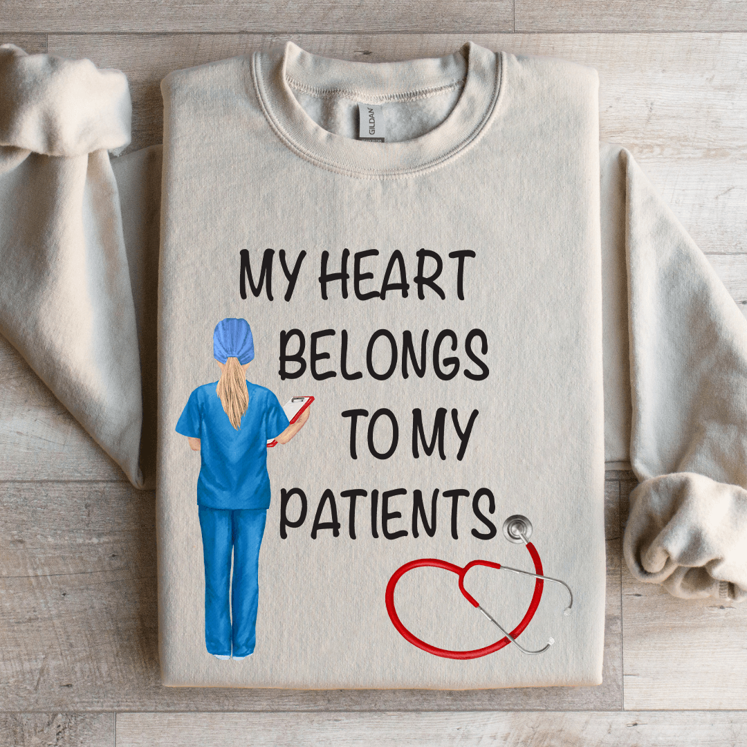 My Heart Belongs To My Patients Sweatshirt