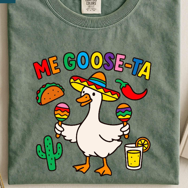 Me Goose-ta Shirt, Cinco de Mayo Goose Sweatshirt, Silly Goose Tee, Mexican Holiday Sweater, Funny Goose Tee