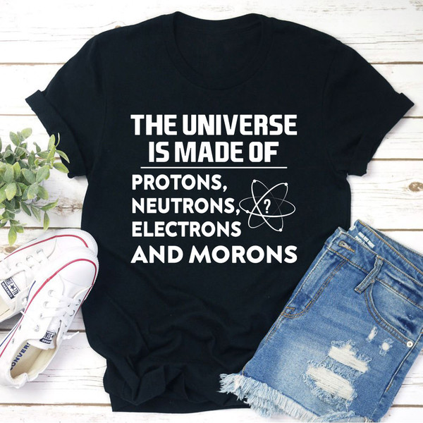 The Universe Is Made Of T-Shirt