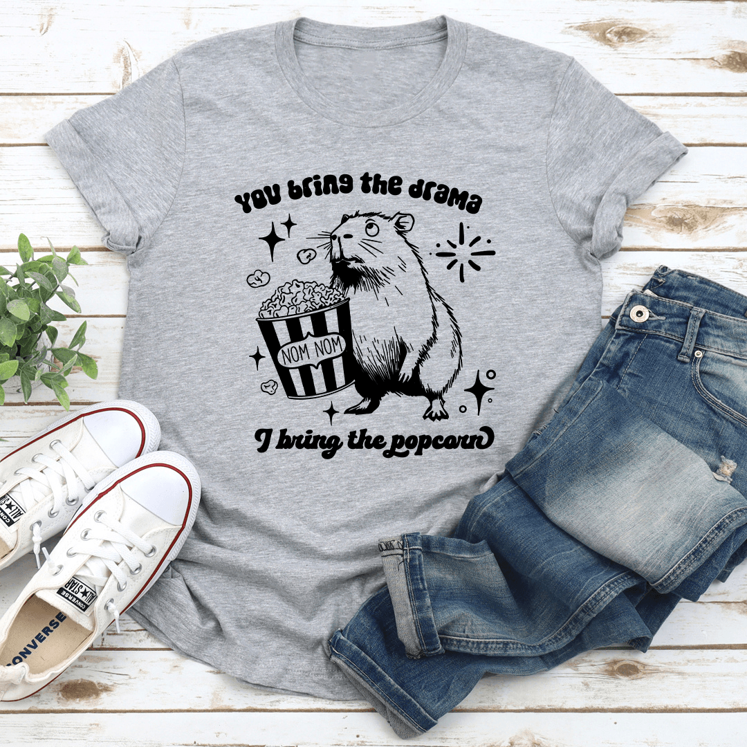 You Bring The Drama Tee