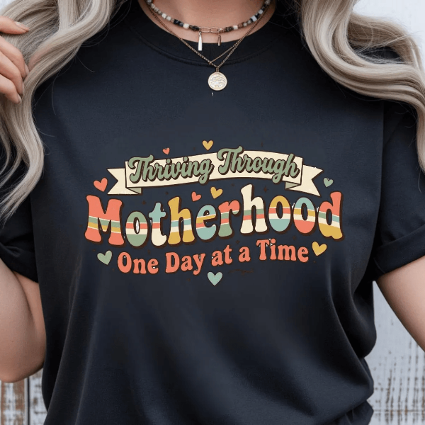 Thriving Through Motherhood Shirt Retro Mom Life One Day at a Time Tee