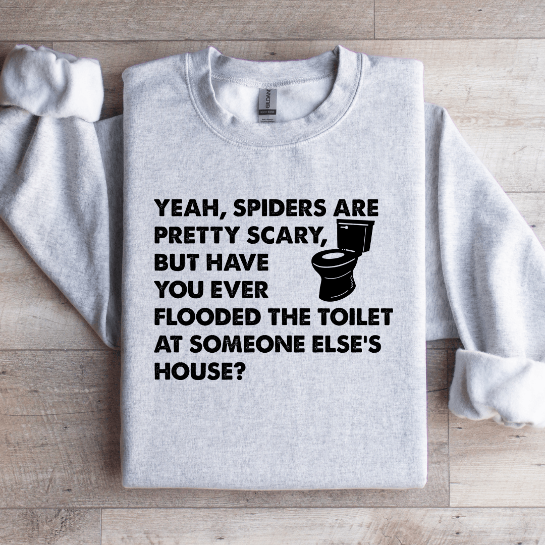 Yeah Spiders Are Pretty Scary Sweatshirt