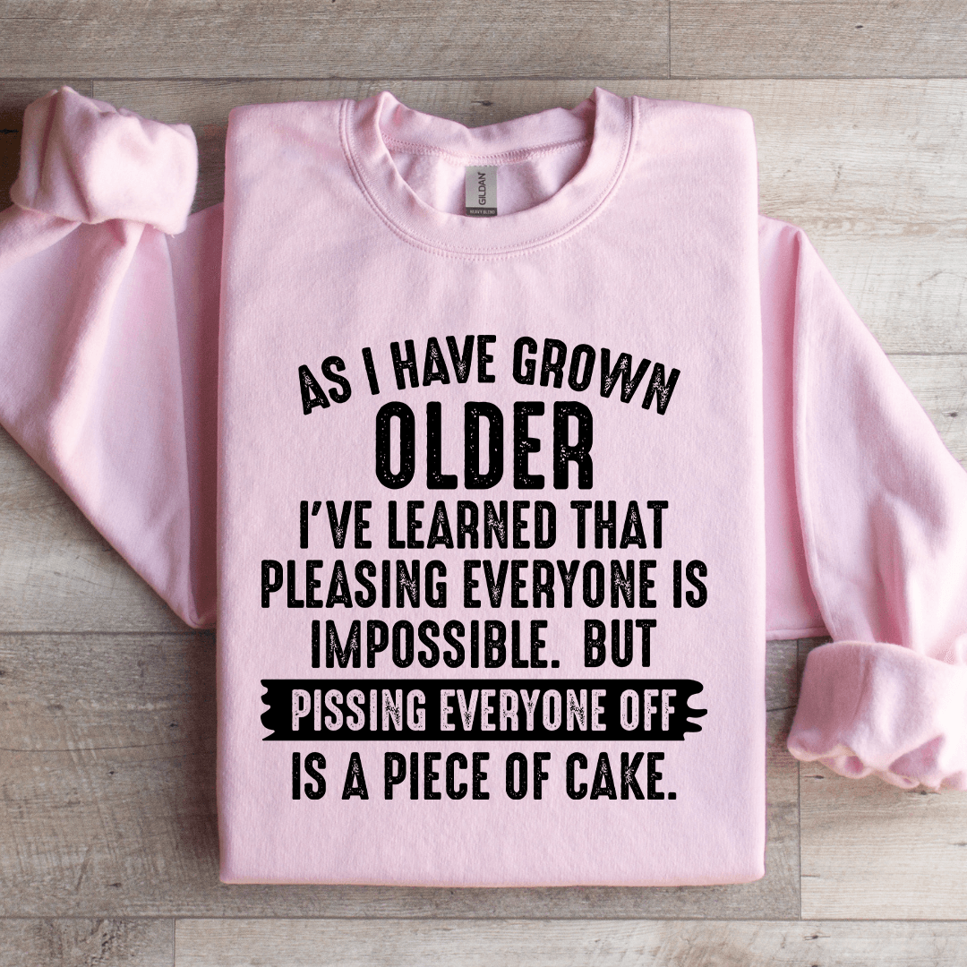 As I Have Grown Older Sweatshirt