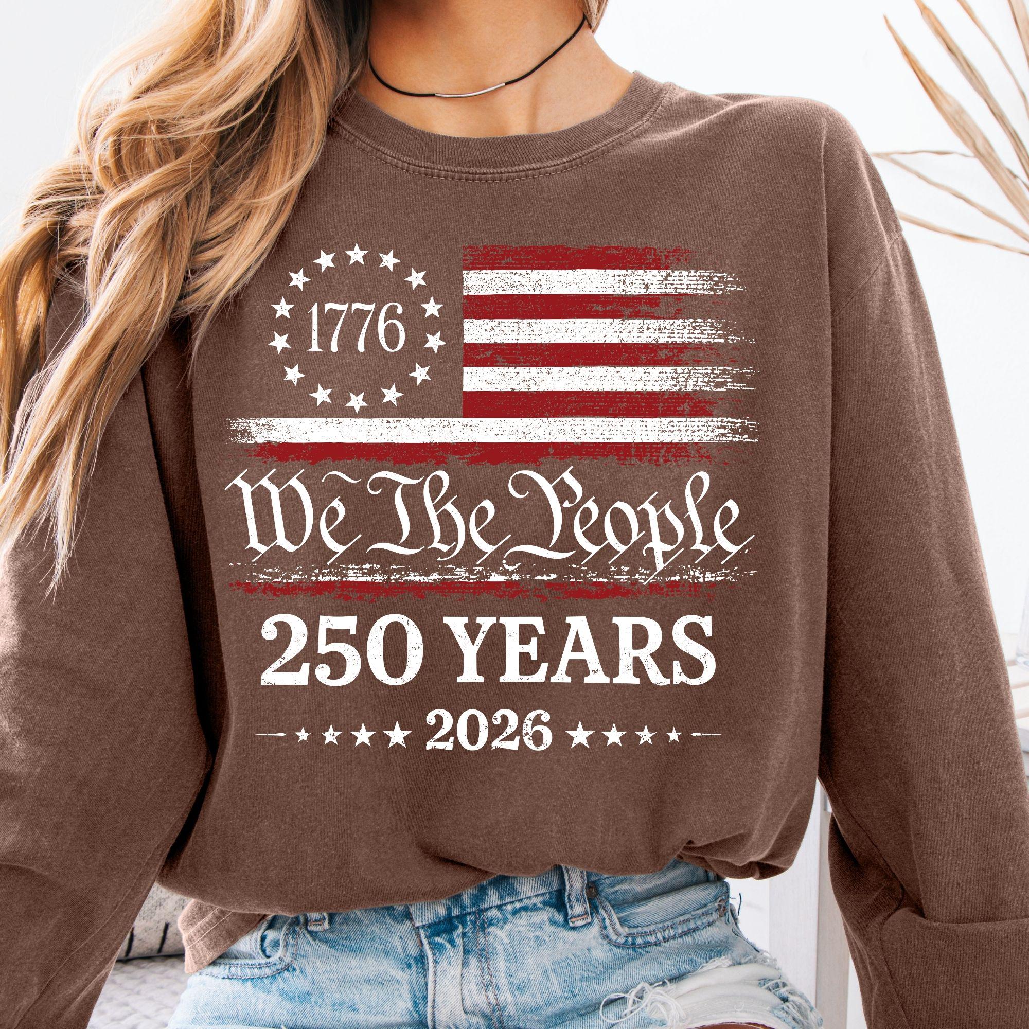 We The People 250 Years Shirt Patriotic American Flag 4th of July Graphic Tee