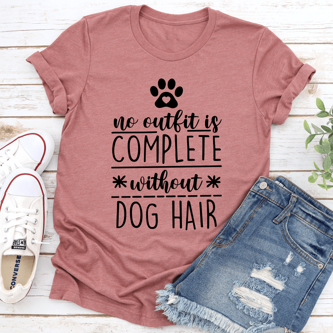 No Outfit Is Complete Without Dog Hair Tee