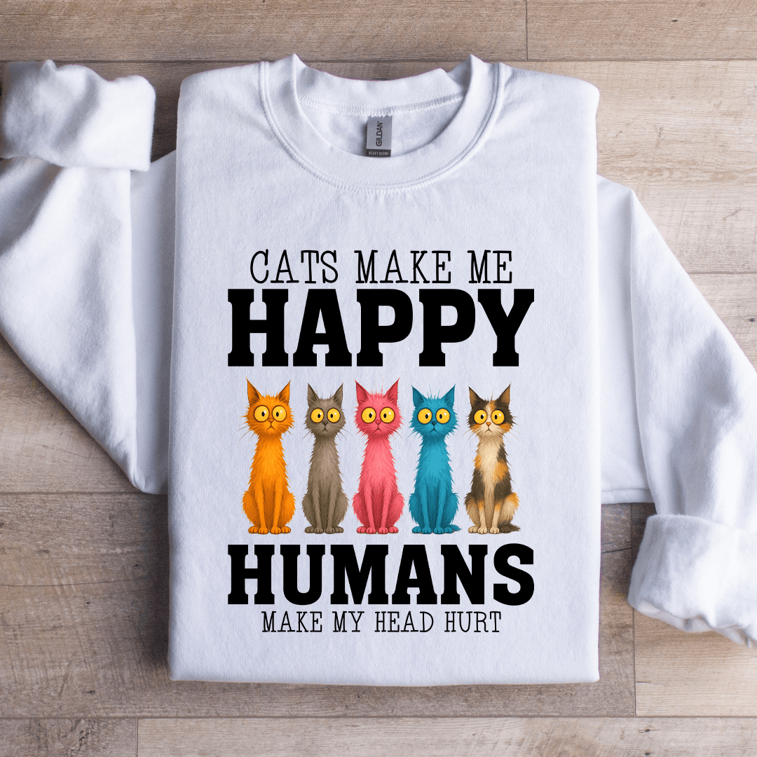 Cats Make Me Happy Sweatshirt