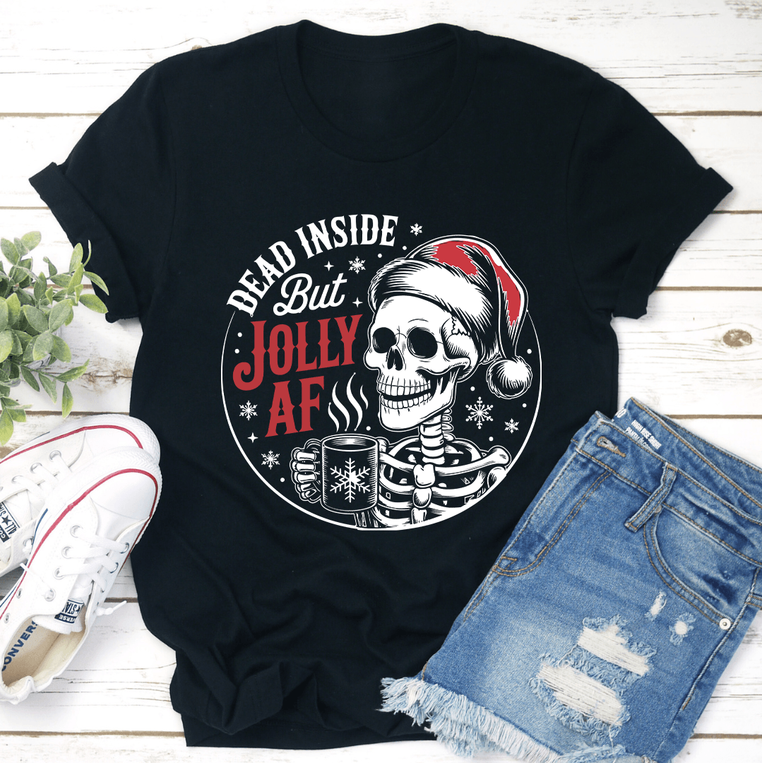 Dead Inside But Jolly Af Tee