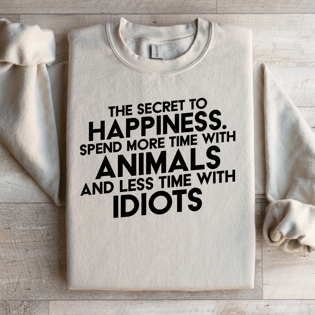 The Secret To Happiness Sweatshirt