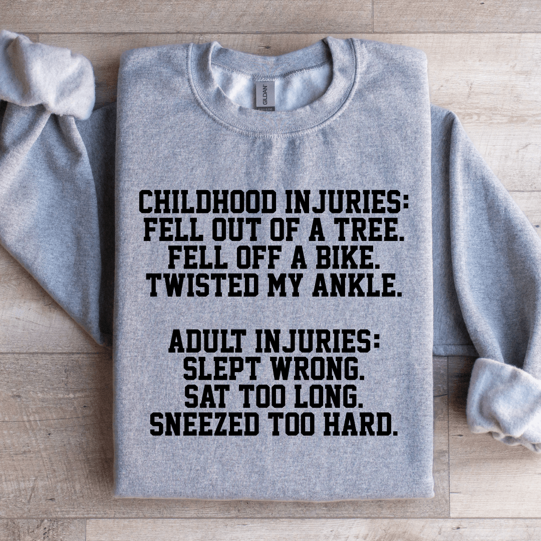 Childhood Injuries Fell Out Of A Tree Fell Off A Bike Sweatshirt
