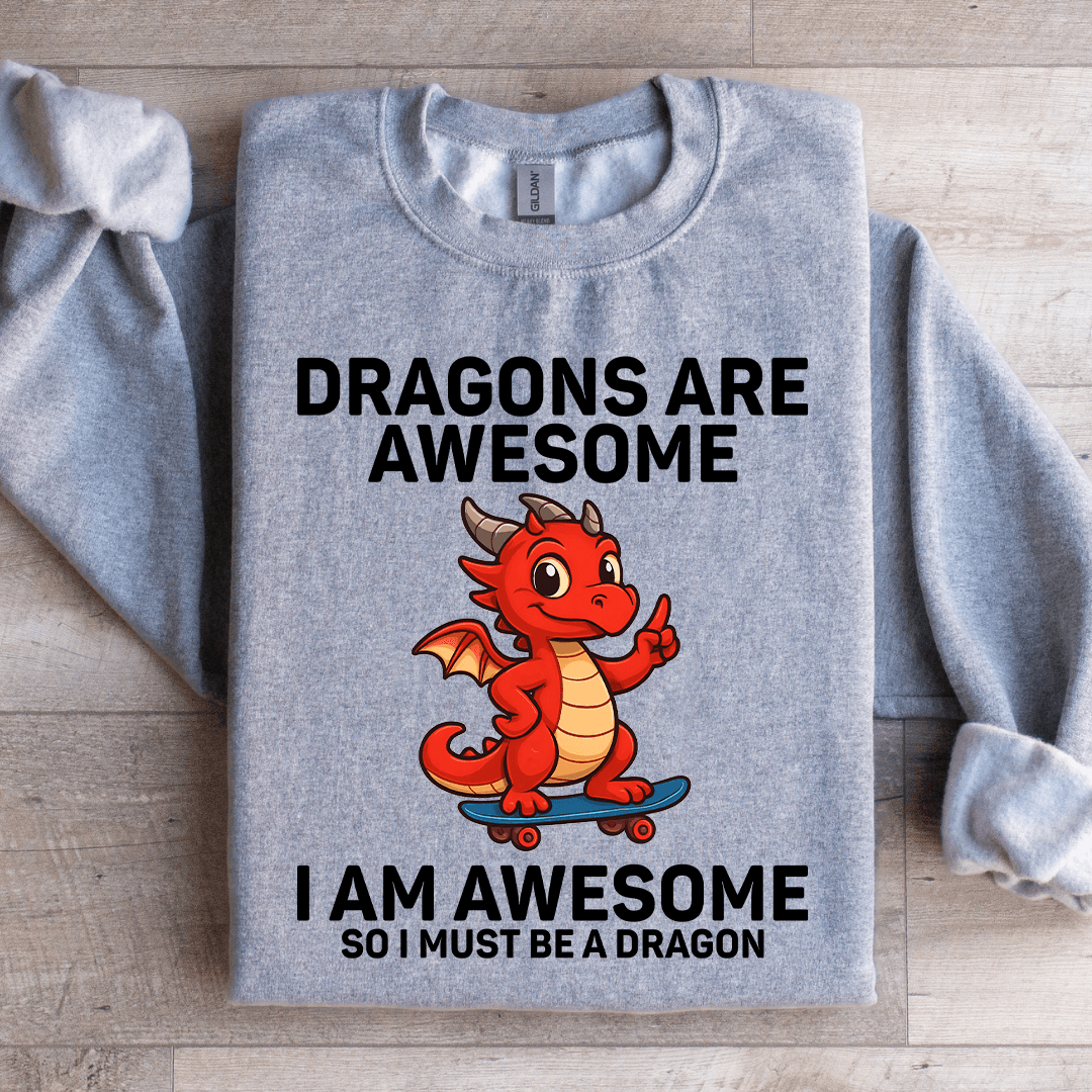 Dragons Are Awesome Sweatshirt