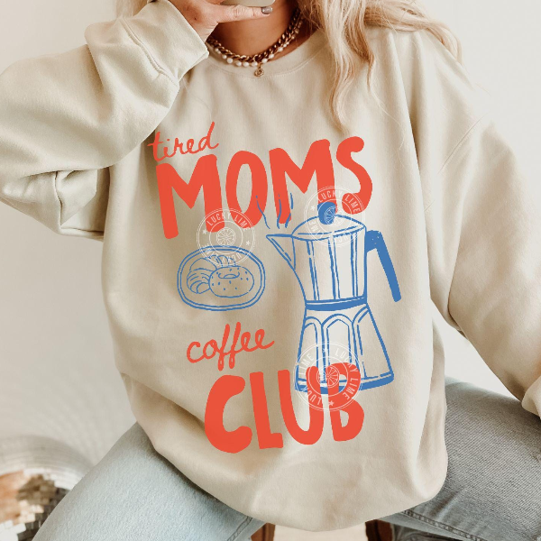 Tired Moms Coffee Club T-Shirt Tired Moms Coffee Club Sweatshirt, Coffee Lover Gift, Trendy Mama Sweatshirt, Tired Moms