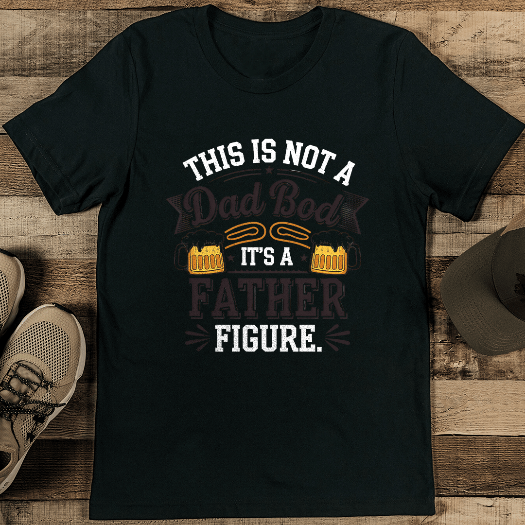 This Is Not A Dad Bod It's A Father Figure Tee