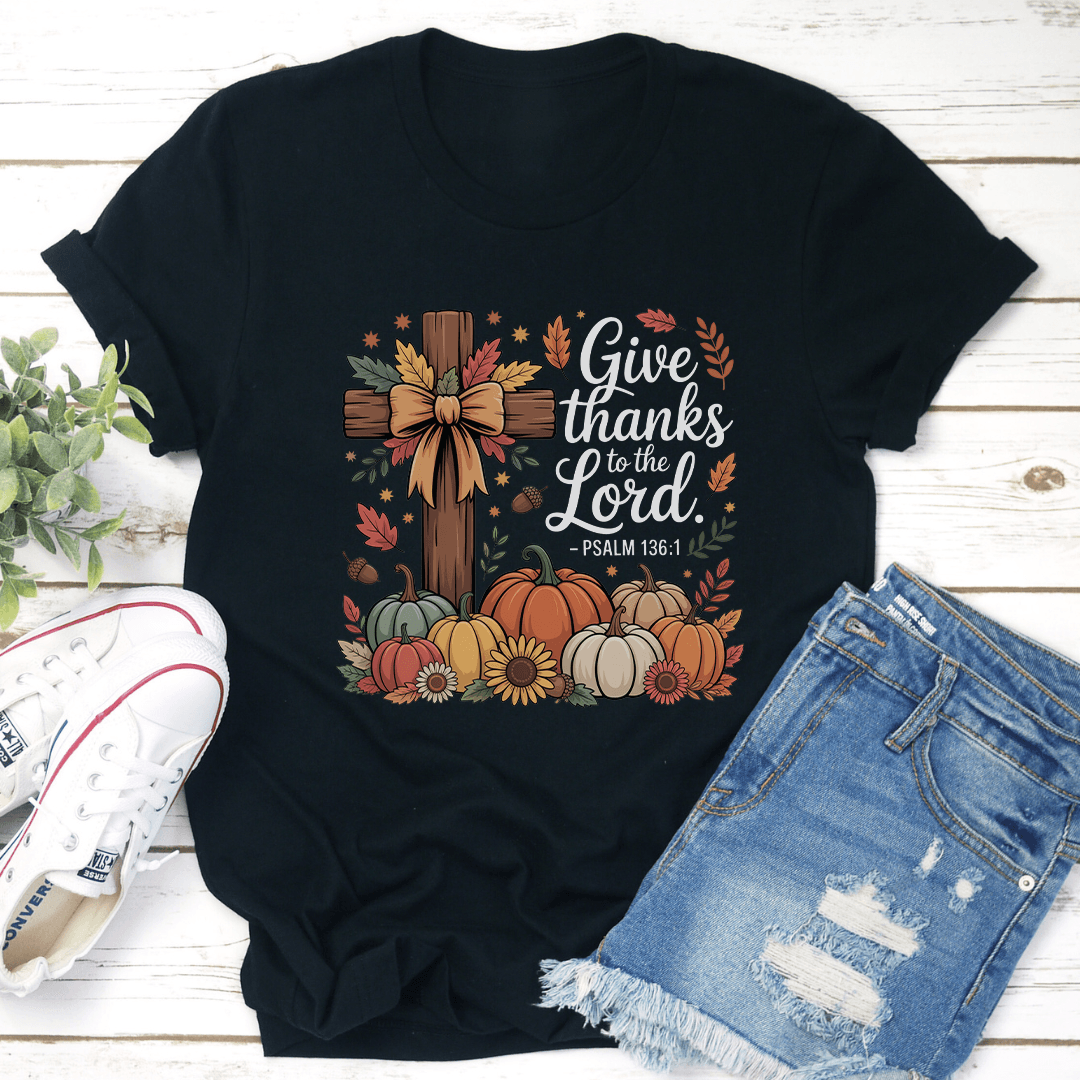 Give Thanks To The Lord Tee