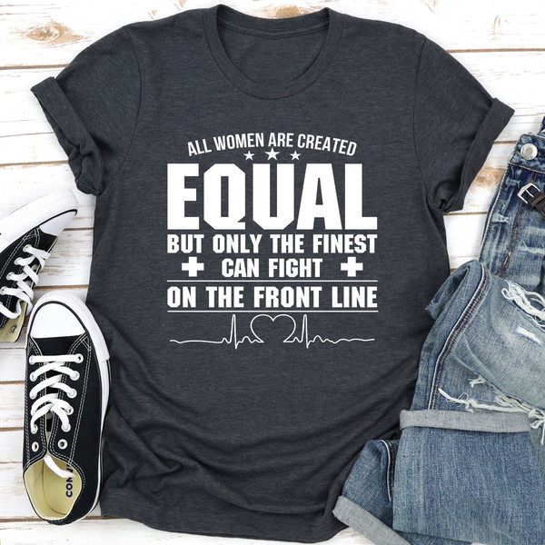 All Women Are Created Equal But Only The Finest Can Fight On The Front Line