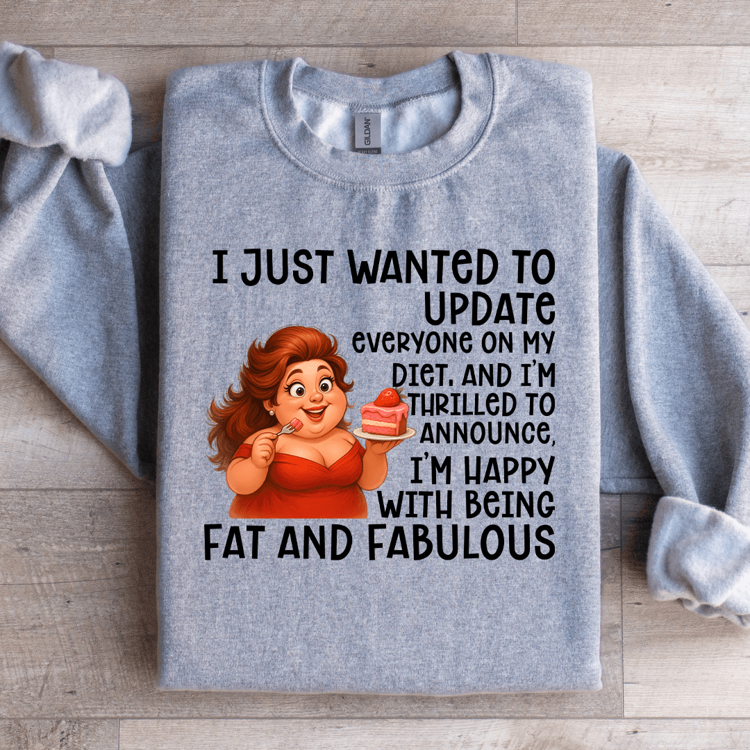 I Just Wanted To Update Everyone On My Diet Sweatshirt