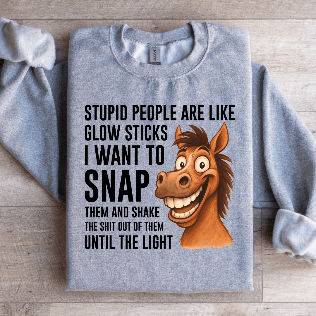 Stupid People Are Like Glow Sticks Sweatshirt